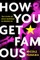 How You Get Famous