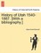History of Utah 1540-1887. [With a bibliography.]