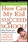 How Can My Kid Succeed in School?