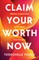 Claim Your Worth Now