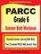 PARCC Grade 6 Summer Math Workbook