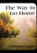 The Way to Go Home