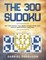 The 300 Sudoku Very Hard Difficult Challenging Extreme Expert Level Puzzles brain workout large print