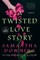 A Twisted Love Story