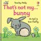 That's Not My Bunny...
