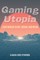 Gaming Utopia