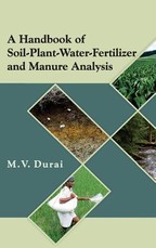 A Handbook of Soil-Plant-Water-Fertilizer and Manure Analysis A Handbook of Soil-Plant-Water-Fertilizer and Manure Analysis