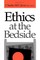 Ethics at the Bedside