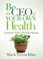Be the CEO of Your Own Health