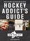 Hockey Addict's Guide New York City: Where to Eat, Drink & Play the Only Game That Matters (Hockey Addict City Guides)