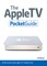 Apple TV Pocket Guide, The
