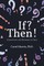 If? Then!