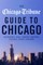 The Chicago Tribune Guide to Chicago