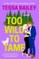 Too Wild to Tame
