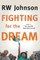 Fighting for the Dream