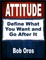 Attitude: Define What You Want and Go After It