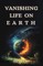 Vanishing Life on Earth