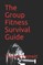 The Group Fitness Survival Guide