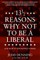 13 1/2 Reasons Why Not to Be a Liberal