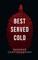 Best Served Cold