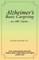 Alzheimer's Basic Caregiving - an ABC Guide