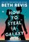 How to Steal the Galaxy