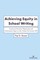 Achieving Equity in School Writing