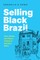 Selling Black Brazil