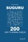 Suguru - 200 Easy to Normal Puzzles 9x9 (Volume 1)