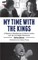 My Time with the Kings