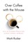 Over Coffee with the Mouse