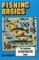 Fishing Basics the Complete Illustrated Guide