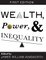 Wealth, Power, and Inequality