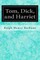 Tom, Dick, and Harriet