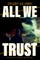 All We Trust