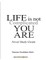 Life Is Not Complicated, You Are