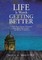 Life Is Worth Getting Better