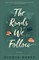 The Roads We Follow