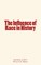 The Influence of Race in History