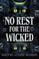 No Rest for the Wicked