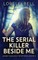 The Serial Killer Beside Me
