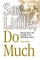 Say Little, Do Much