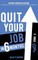 Quit Your Job in 6 Months