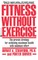 Fitness Without Exercise