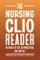 The Nursing Clio Reader