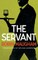 The Servant (Valancourt 20th Century Classics)