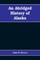 An abridged history of Alaska