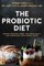 The Probiotic Diet