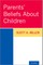 Parents' Beliefs about Children