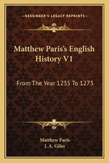 Matthew Paris's English History V1 Matthew Paris's English History V1